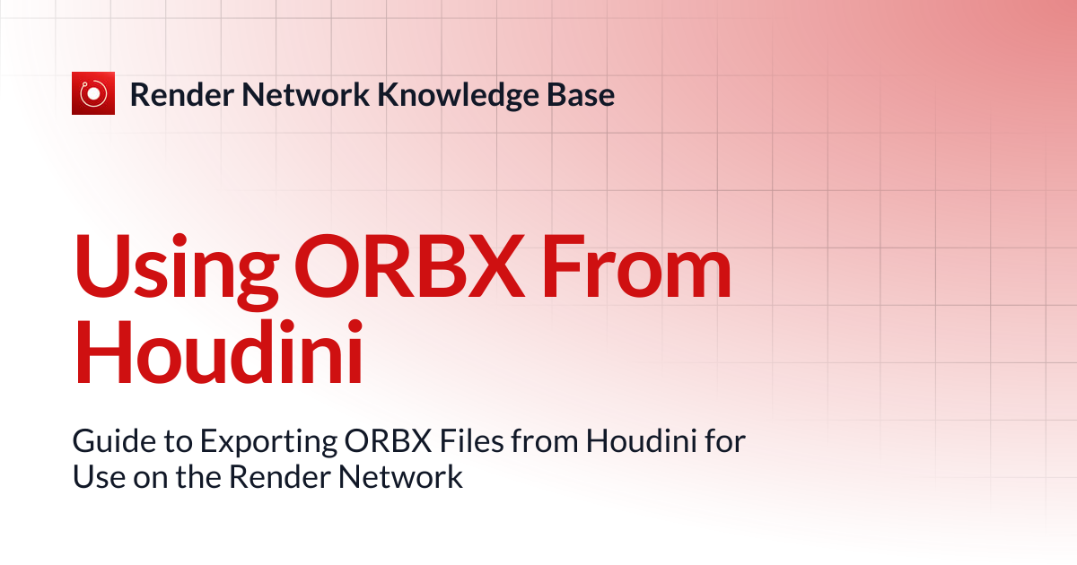 Using ORBX From Houdini | Render Network Knowledge Base