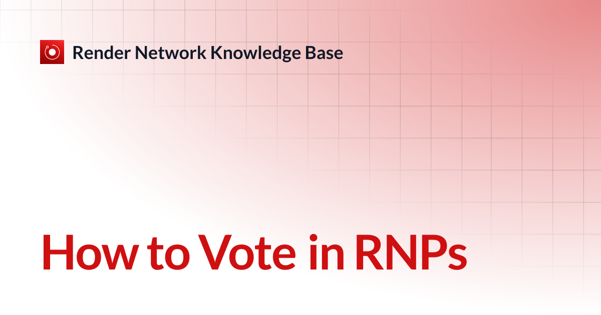 How to Vote in RNPs | Render Network Knowledge Base