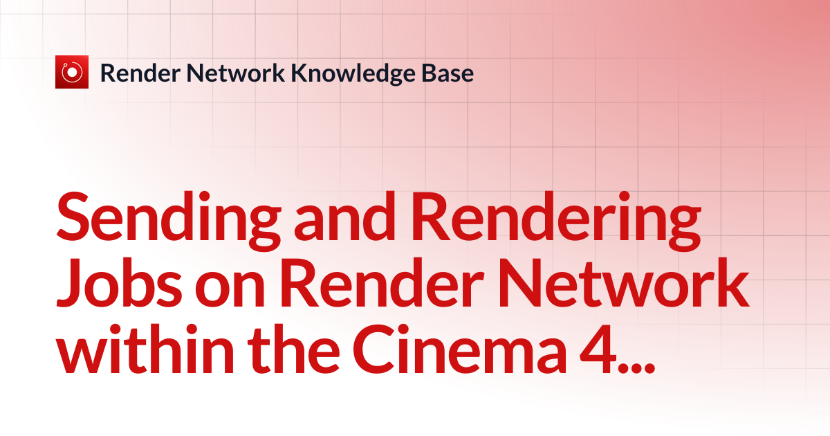Sending and Rendering Jobs on Render Network within the Cinema 4D ...